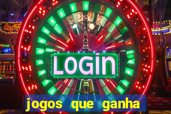 jogos que ganha dinheiro sem pagar nada